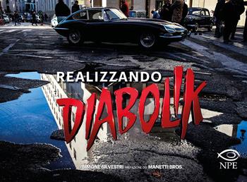 Realizzando Diabolik - Simone Silvestri - Libro Edizioni NPE 2022, L'arte delle nuvole | Libraccio.it