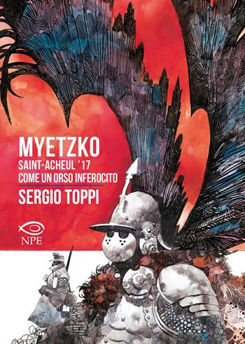 Myetzko. Saint-Acheul ’17-Come un orso inferocito - Sergio Toppi - Libro Edizioni NPE 2022, Sergio Toppi | Libraccio.it