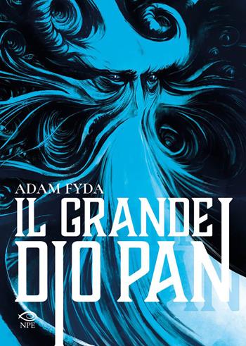 Il grande dio Pan - Adam Fyda - Libro Edizioni NPE 2023, Horror | Libraccio.it