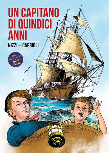 Un capitano di quindici anni da Jules Verne - Franco Caprioli, Claudio Nizzi - Libro Edizioni NPE 2022, Franco Caprioli | Libraccio.it