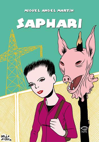 Saphari - Miguel Ángel Martín - Libro Edizioni NPE 2022, Miguel Ángel Martín | Libraccio.it