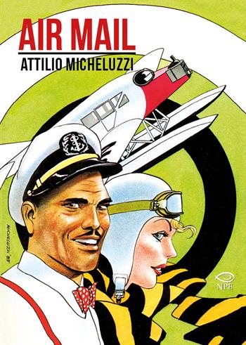 Air Mail - Attilio Micheluzzi - Libro Edizioni NPE 2023, Attilio Micheluzzi | Libraccio.it