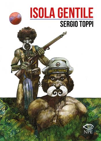Isola gentile - Sergio Toppi - Libro Edizioni NPE 2023, Sergio Toppi | Libraccio.it