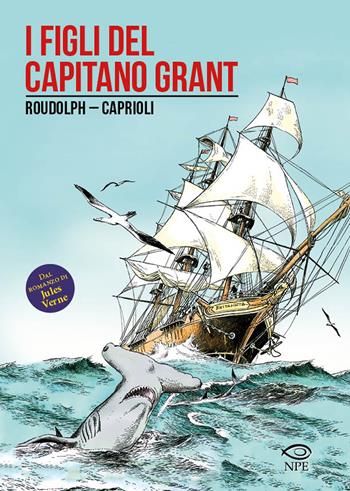 I figli del capitano Grant - Roudolph, Franco Caprioli, Roudolph - Libro Edizioni NPE 2024, Franco Caprioli | Libraccio.it