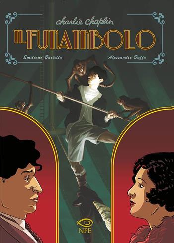 Charlie Chaplin. Il funambolo - Emiliano Barletta, Alessandro Buffa - Libro Edizioni NPE 2023, Nuvole in tempesta | Libraccio.it
