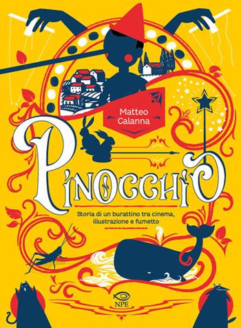 Pinocchio. Storia di un burattino tra cinema, illustrazione e fumetto - Matteo Calanna - Libro Edizioni NPE 2024, L' arte delle nuvole | Libraccio.it