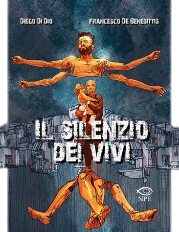 Il silenzio dei vivi - Diego Di Dio, Francesco De Benedittis - Libro Edizioni NPE 2024, Nuvole in tempesta | Libraccio.it