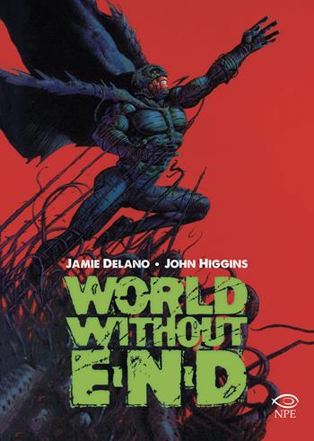 World without end - Jamie Delano, John Higgins - Libro Edizioni NPE 2024, Clouds | Libraccio.it
