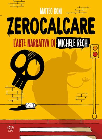 Zerocalcare. L'arte narrativa di Michele Rech - Matteo Boni - Libro Edizioni NPE 2024, L' arte delle nuvole | Libraccio.it