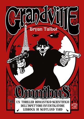 Grandville. Omnibus. Vol. 1 - Bryan Talbot - Libro Edizioni NPE 2025, Clouds | Libraccio.it