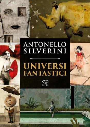 Universi fantastici. Ediz. a colori - Antonello Silverini - Libro Edizioni NPE 2025, L' arte delle nuvole | Libraccio.it