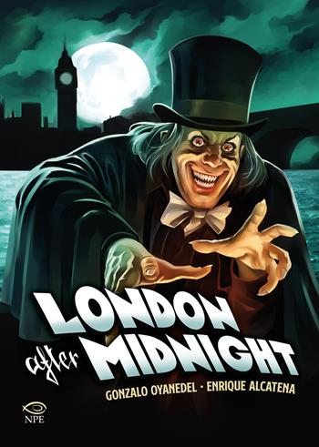 London after midnight - Gonzalo Oyanedel, Enrique Alcatena - Libro Edizioni NPE 2025, Horror | Libraccio.it