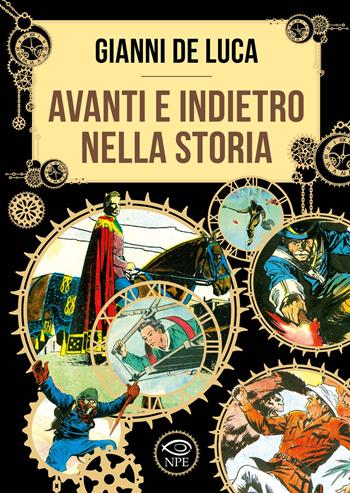 Avanti e indietro nella storia - Gianni De Luca - Libro Edizioni NPE 2026, Gianni De Luca | Libraccio.it