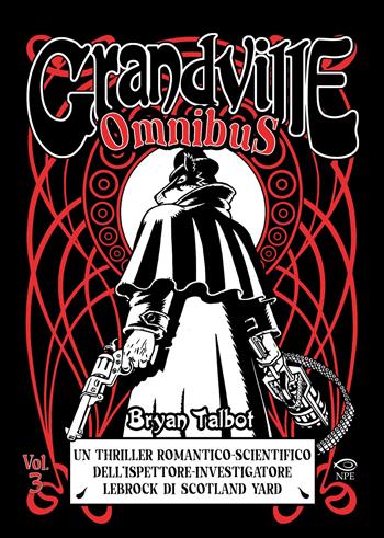Grandville. Omnibus. Vol. 3 - Bryan Talbot - Libro Edizioni NPE 2026, Clouds | Libraccio.it