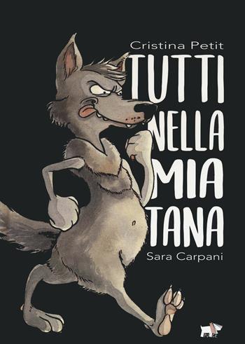 Tutti nella mia tana. Ediz. a colori - Cristina Petit, Sara Carpani - Libro Pulce 2021 | Libraccio.it