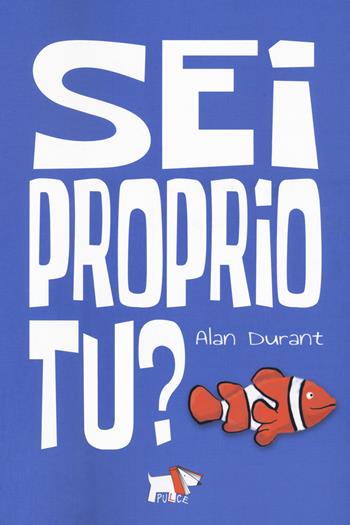 Sei proprio tu? - Alan Durant - Libro Pulce 2022 | Libraccio.it