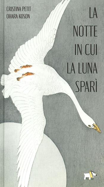 La notte in cui la luna sparì. Ediz. a colori - Cristina Petit, Ohara Koson - Libro Pulce 2022 | Libraccio.it