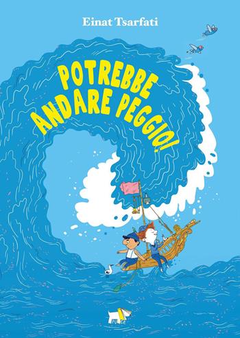 Potrebbe andare peggio! Ediz. a colori - Einat Tsarfati - Libro Pulce 2022 | Libraccio.it
