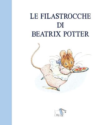 Le filastrocche di Beatrix Potter. Ediz. a colori - Beatrix Potter - Libro Pulce 2022 | Libraccio.it