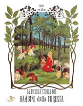 La piccola storia dei bambini della foresta. Ediz. a colori