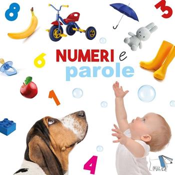 Numeri e parole. Ediz. a colori  - Libro Pulce 2022 | Libraccio.it