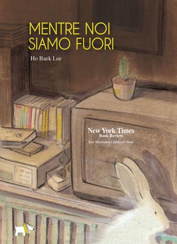 Mentre noi siamo fuori - Ho Baek Lee - Libro Pulce 2023 | Libraccio.it