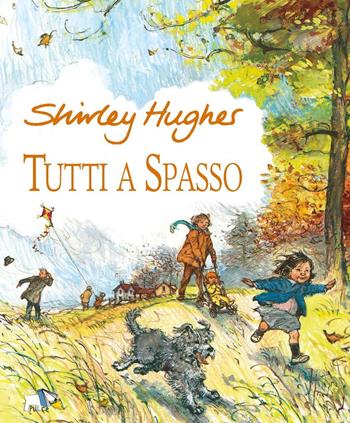 Tutti a spasso. Ediz. a colori - Shirley Hughes - Libro Pulce 2023 | Libraccio.it