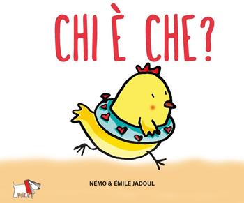 Chi è che? Ediz. a colori - Émile Jadoul - Libro Pulce 2023 | Libraccio.it