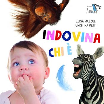 Indovina chi è. Ediz. a colori - Cristina Petit, Elisa Mazzoli - Libro Pulce 2024 | Libraccio.it