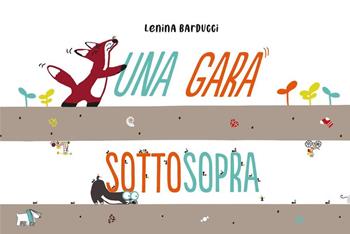 Una gara sottosopra. Ediz. a colori - Lenina Barducci - Libro Pulce 2023 | Libraccio.it
