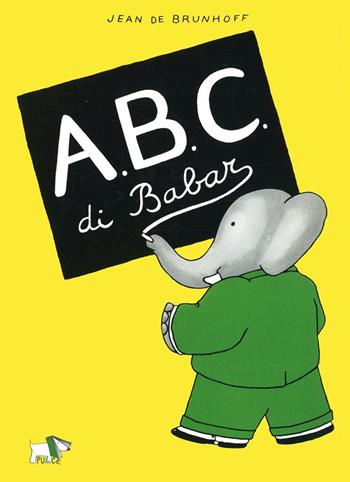 ABC di Babar. Ediz. a colori - Jean de Brunhoff - Libro Pulce 2023 | Libraccio.it