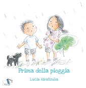 Prima della pioggia. Ediz. a colori