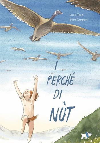 I perché di Nùt. Ediz. a colori - Luca Tozzi, Sara Carpani - Libro Pulce 2023 | Libraccio.it