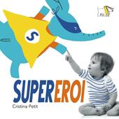 Supereroi. Ediz. a colori