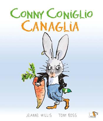 Conny coniglio canaglia. Ediz. a colori - Jeanne Willis - Libro Pulce 2024 | Libraccio.it