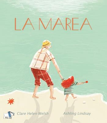 La marea. Ediz. a colori - Clare Helen Welsh, Ashling Lindsay - Libro Pulce 2023 | Libraccio.it