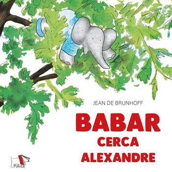 Babar cerca Alexandre - Jean de Brunhoff - Libro Pulce 2024, Whiteboard | Libraccio.it