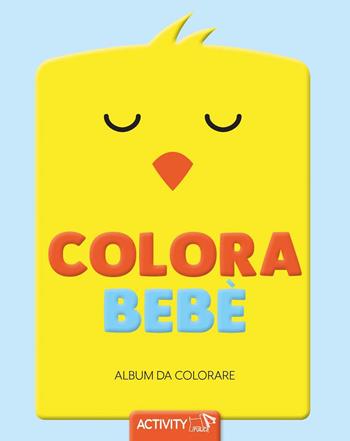 Colora bebè. Album da colorare. Ediz. illustrata  - Libro Pulce 2024, Activity | Libraccio.it