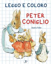 Leggo e coloro Peter Coniglio. Ediz. a colori