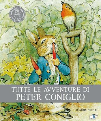 Tutte le avventure di Peter Coniglio. Ediz. illustrata - Beatrix Potter - Libro Pulce 2024 | Libraccio.it