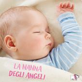 La nanna degli angeli. Ediz. illustrata