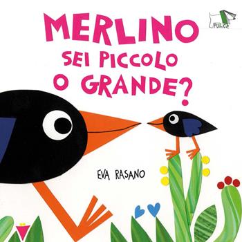Merlino sei piccolo o grande? Ediz. illustrata - Eva Rasano - Libro Pulce 2024, Whiteboard | Libraccio.it