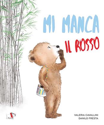Mi manca il rosso - Valeria Cavallini, Danilo Fresta - Libro Pulce 2024 | Libraccio.it
