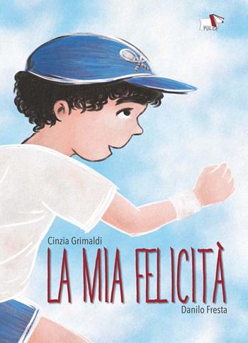 La mia felicità - Cinzia Grimaldi, Danilo Fresta - Libro Pulce 2024 | Libraccio.it