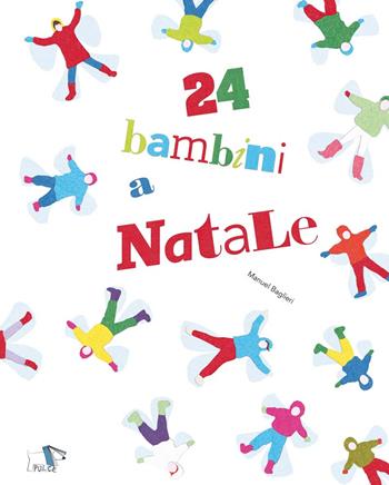 24 bambini a Natale - Manuel Baglieri - Libro Pulce 2024 | Libraccio.it