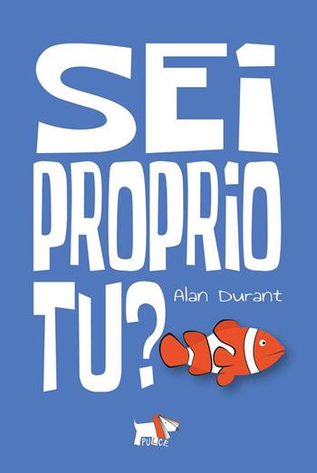Sei proprio tu? - Alan Durant - Libro Pulce 2024 | Libraccio.it