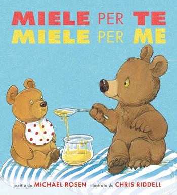 Miele per te, miele per me - Michael Rosen - Libro Pulce 2024 | Libraccio.it