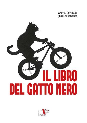 Il libro del gatto nero. Ediz. a colori - Charles Robinson, Charles Robinson - Libro Pulce 2024 | Libraccio.it