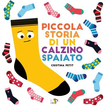 Piccola storia di un calzino spaiato. Ediz. a colori - Cristina Petit - Libro Pulce 2025 | Libraccio.it