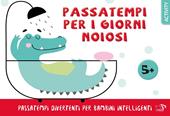 Passatempi per i giorni noiosi. Ediz. a colori